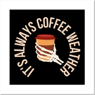 Skeleton Hand - It's always coffee weather Posters and Art